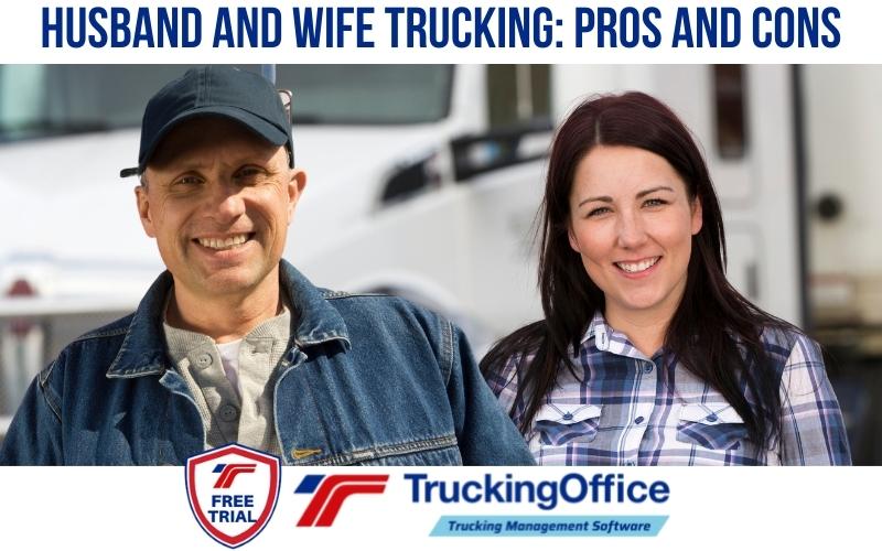Husband and Wife Trucking: Pros and Cons