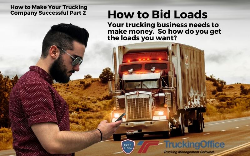 How to Make Your Trucking Company Successful Part 2: How to Bid Loads