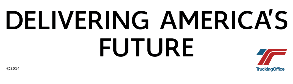 Delivering America's Future - TruckingOffice trucking management software helps truckers deliver our future.