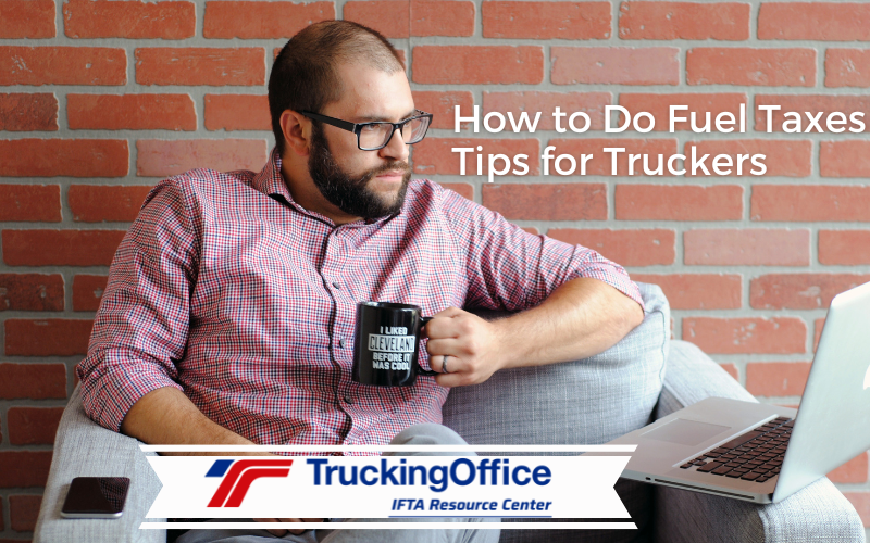 How to Do Fuel Taxes: Tips for Truckers