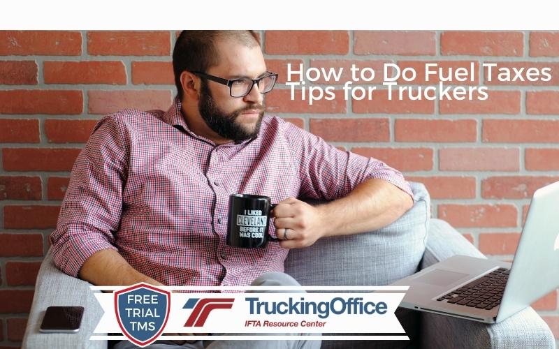 How to Do Fuel Taxes: Tips for Truckers