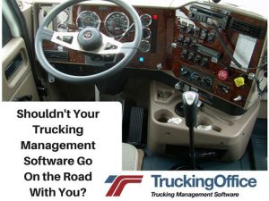 Trucking Management Software should be used - in the truck cab.