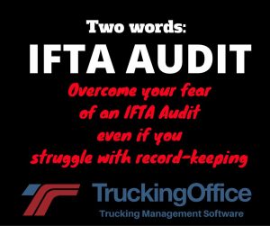 Overcome your fear of an IFTA Audit despite your struggle with record-keeping.