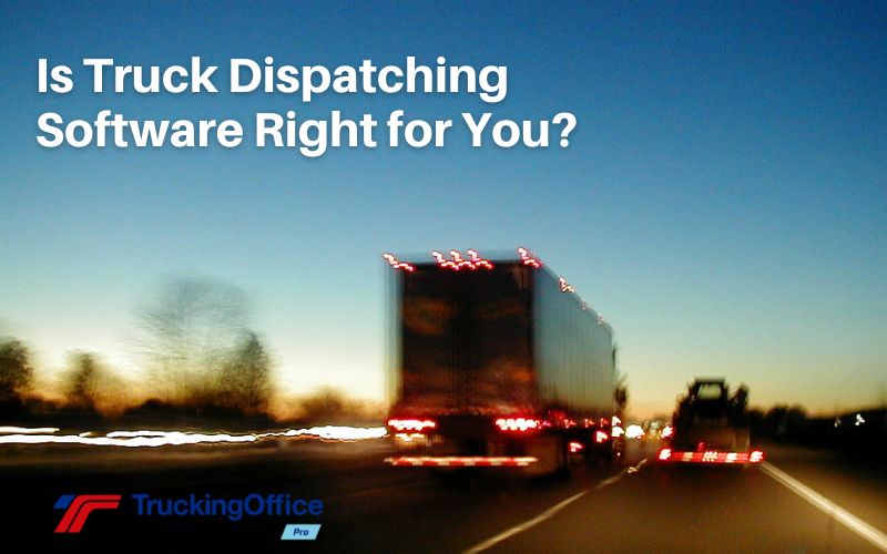 Truck Dispatching Software Is Perfect for Small Operations