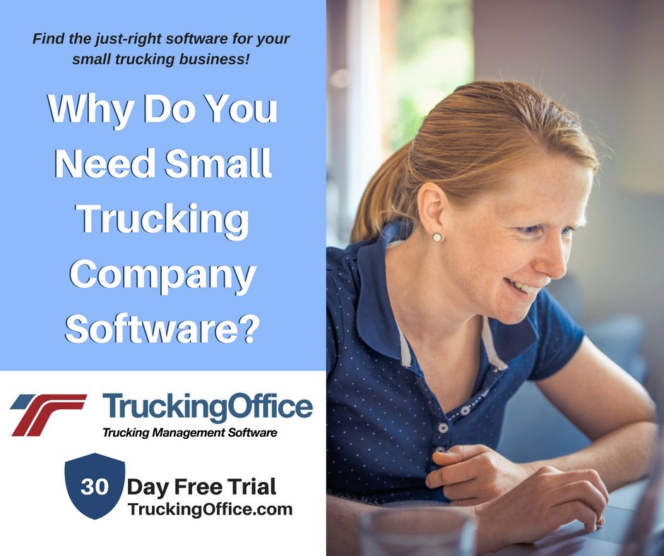 why do you need small trucking company software truckingoffice trucking office com