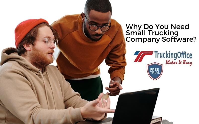 Why Do You Need Small Trucking Company Software?