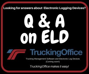 Q & A on ELD TruckingOffice Electronic Logging Device for trucks