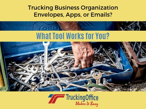Trucking Business Organization:  Envelope, App or Email?