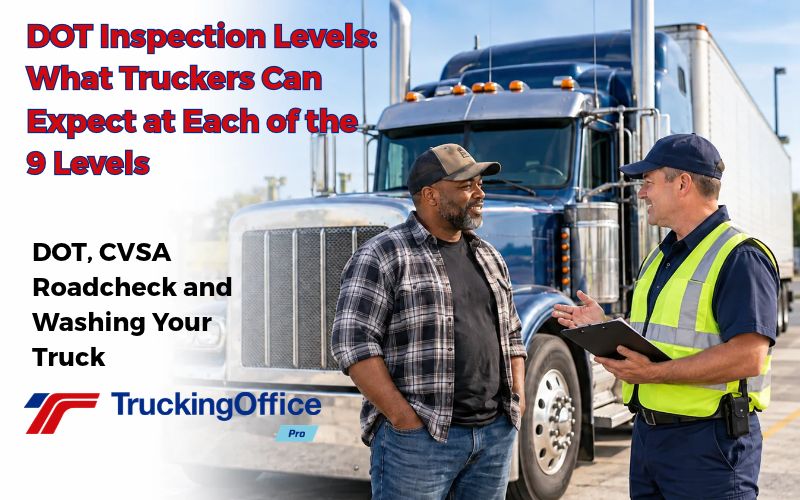 DOT Inspection Levels: What Truckers Can Expect at Each of the 9 Levels