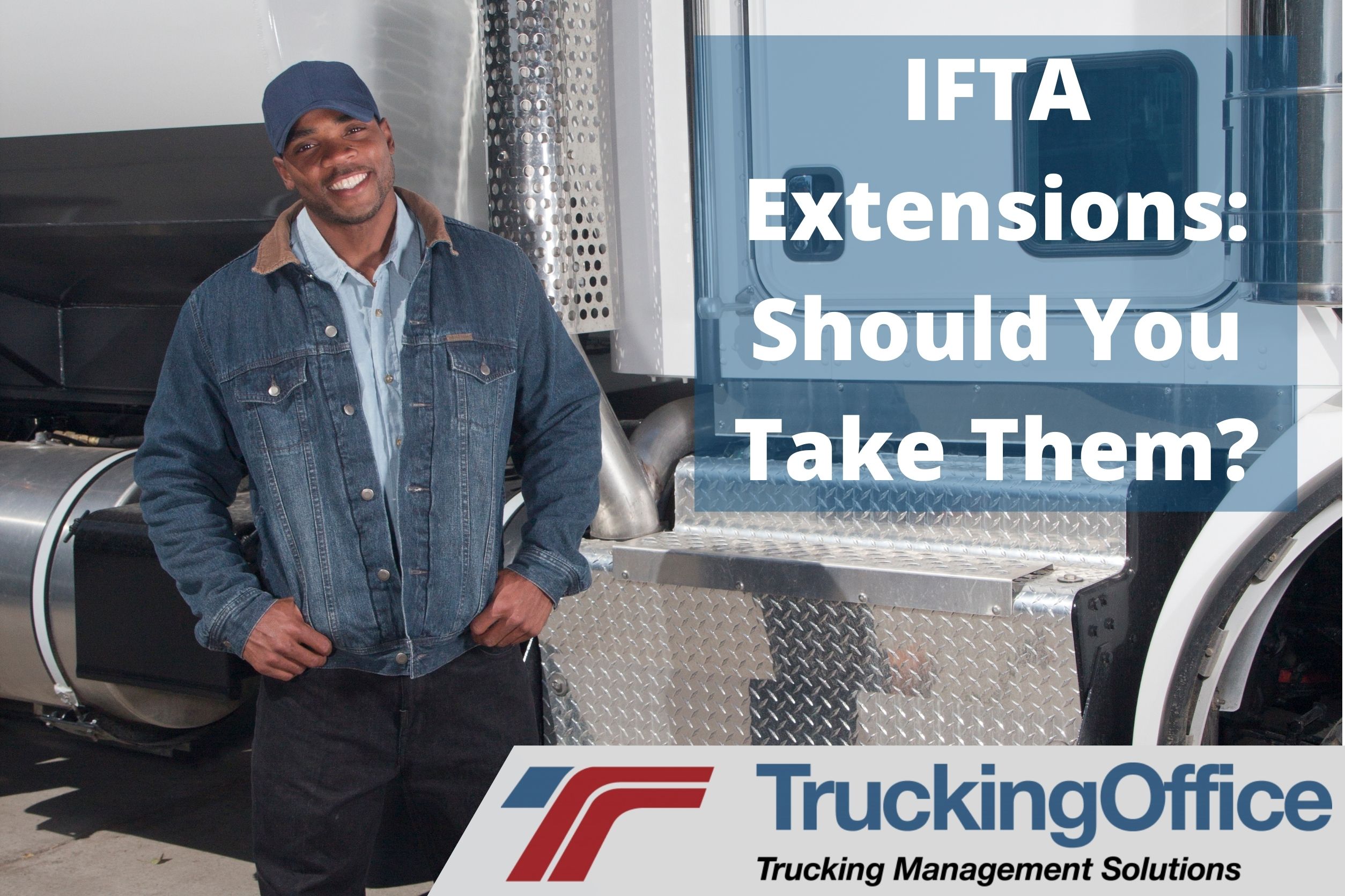 IFTA Extensions: Should you take it?