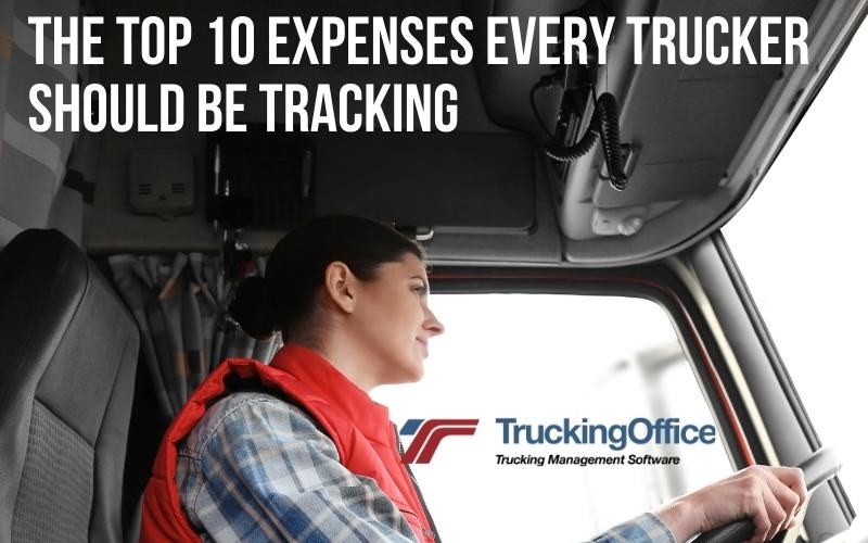 The Top 10 Expenses Every Trucker Should Be Tracking