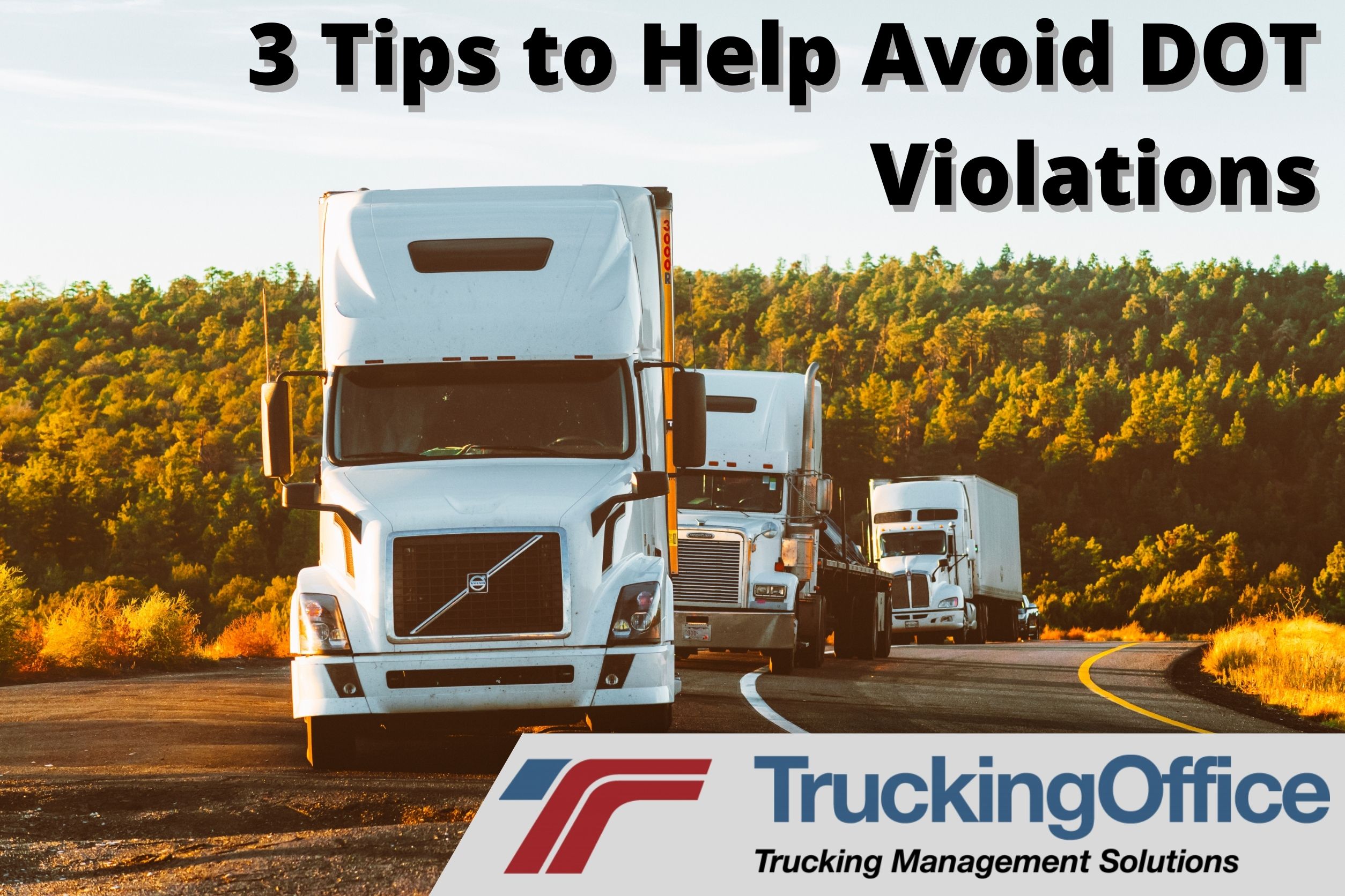 3 Tips to Help Avoid Violating DOT Regulations