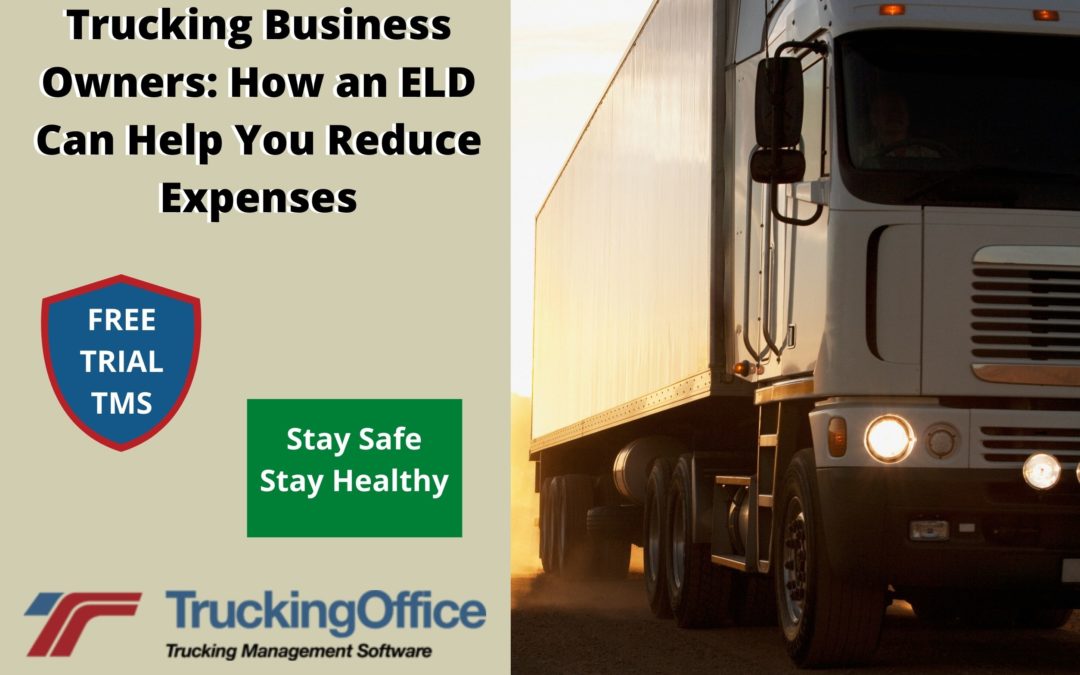Trucking Business Owners: How an ELD Can Help You Reduce Expenses