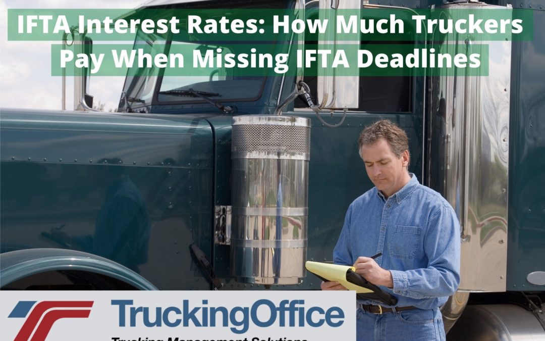 IFTA Interest Rates: How Much Truckers Pay for Missing IFTA Deadlines
