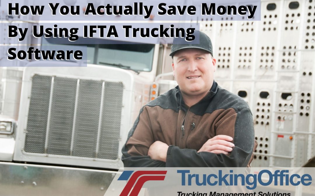 How You Actually Save Money By Using IFTA Trucking Software