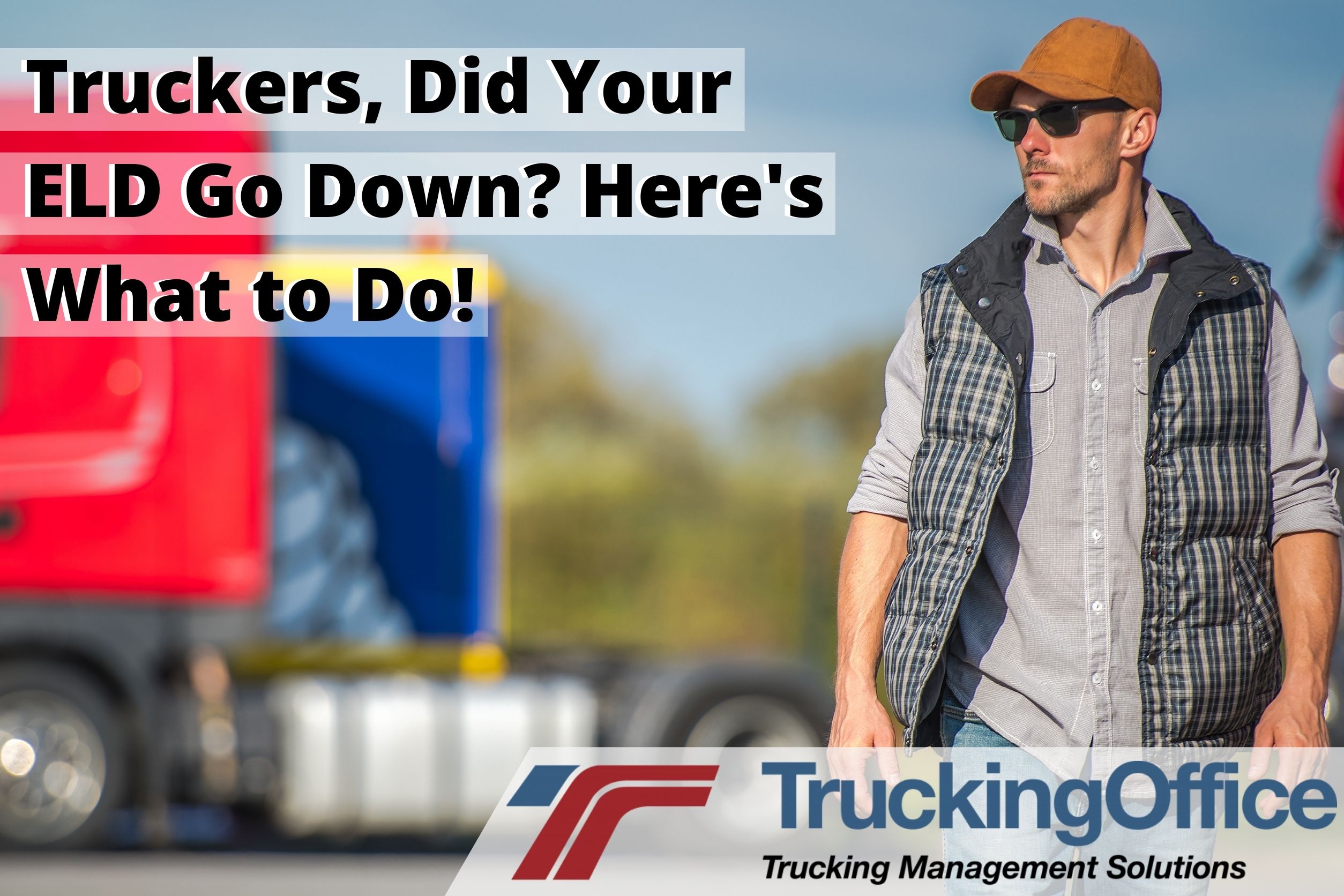 Truckers, Did Your ELD Go Down? Here’s What to Do!