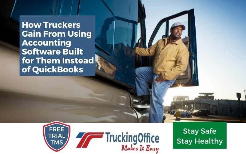 How Truckers Gain From Using Accounting Software for Truckers Instead of QuickBooks