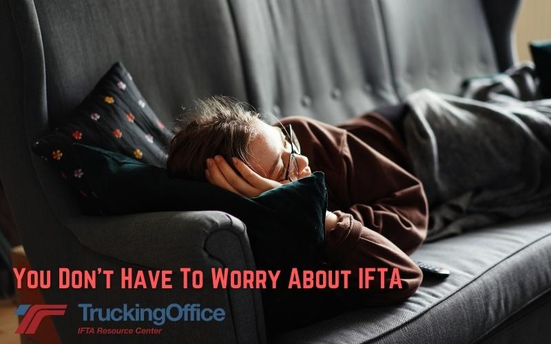 You Don’t Have To Worry About IFTA