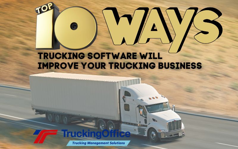 Top 10 Ways Trucking Software Improves Trucking Business