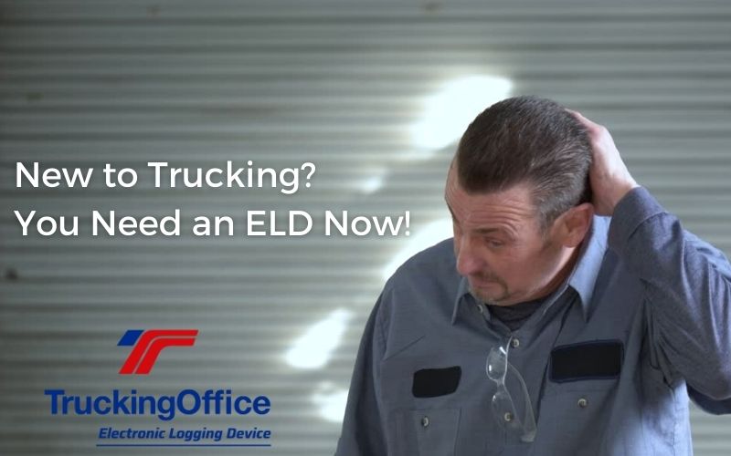 New In Trucking? Need an ELD Now!