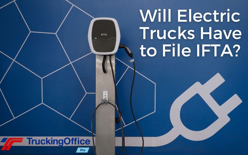 Will Electric Trucks Have to File IFTA?