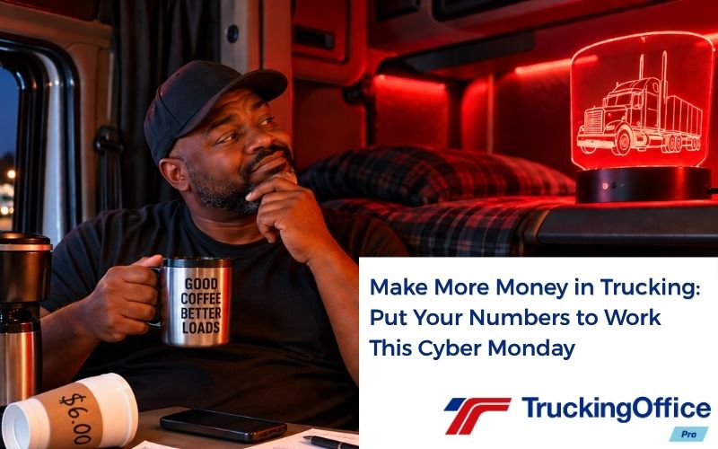 Make More Money in Trucking: Put Your Numbers to Work This Cyber Monday