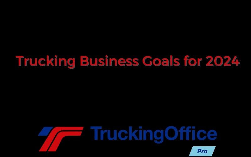 Trucking Business Goals for 2024