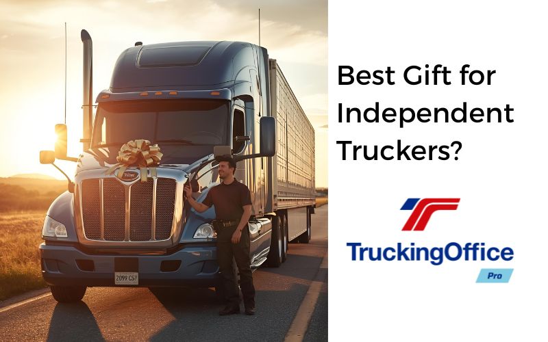Best Gift for Independent Truckers