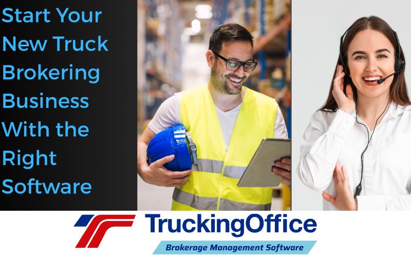 Start Your New Truck Brokering Business With the Right Software
