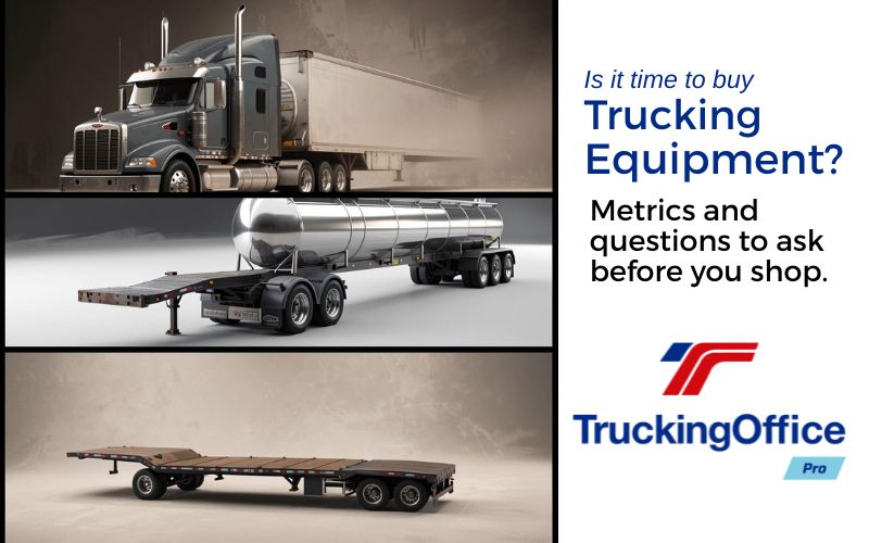 Is It Time to Buy Trucking Equipment?